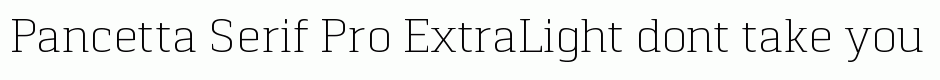 Pancetta Serif Pro ExtraLight