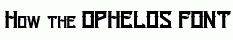 OPHELOS FONT