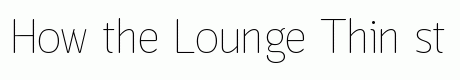 Lounge Thin
