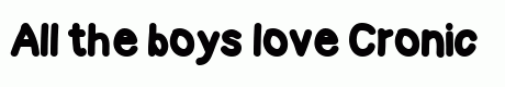 Cronic Sans Expanded Bold