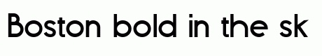 Boston bold