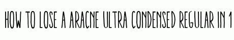 Aracne Ultra Condensed Regular