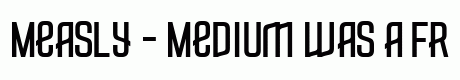 Measly - Medium
