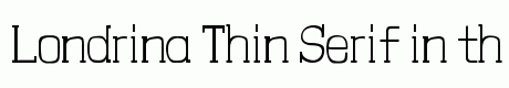 Londrina Thin Serif