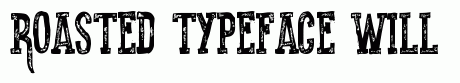 Roasted typeface
