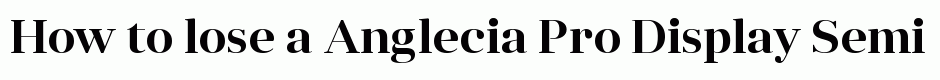 Anglecia Pro Display SemiBold