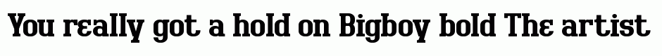 Bigboy bold