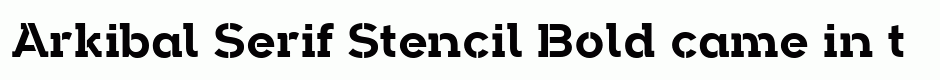Arkibal Serif Stencil Bold