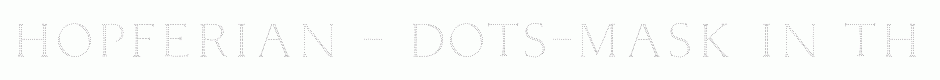 Hopferian - Dots-Mask