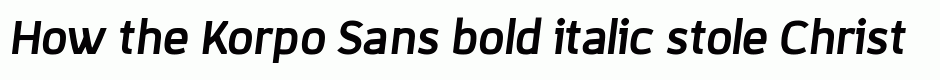 Korpo Sans bold italic