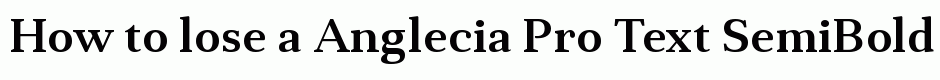 Anglecia Pro Text SemiBold