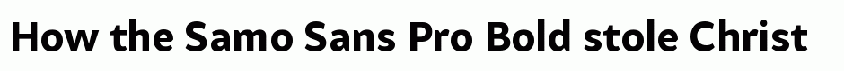 Samo Sans Pro Bold
