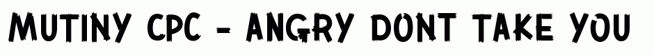 Mutiny CPC - Angry