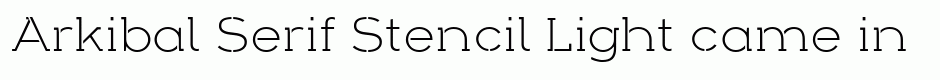 Arkibal Serif Stencil Light