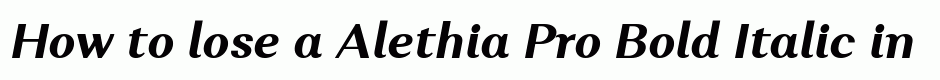 Alethia Pro Bold Italic