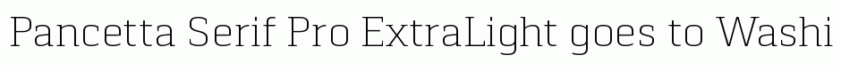 Pancetta Serif Pro ExtraLight