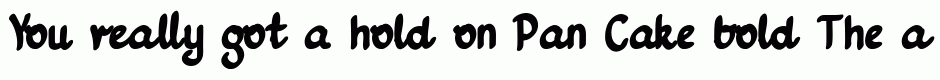 Pan Cake bold