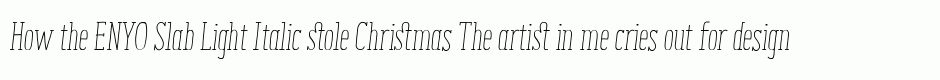 ENYO Slab Light Italic