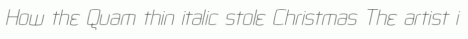 Quam thin italic