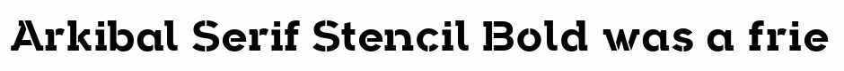 Arkibal Serif Stencil Bold