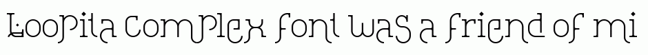 Loopita complex font