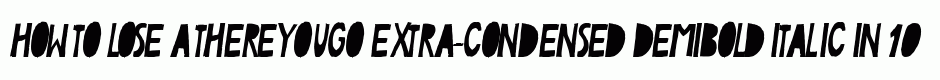 ThereYouGo Extra-condensed DemiBold Italic