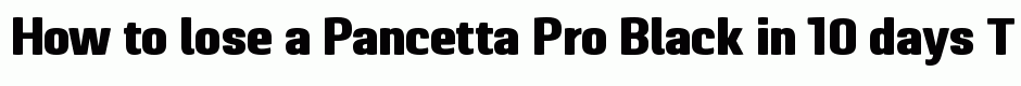 Pancetta Pro Black