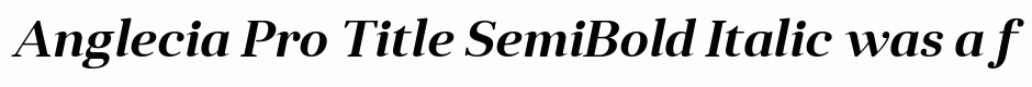 Anglecia Pro Title SemiBold Italic