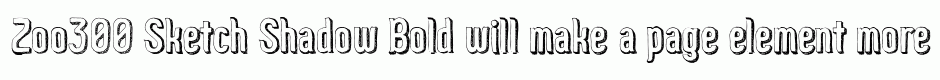 Zoo300 Sketch Shadow Bold