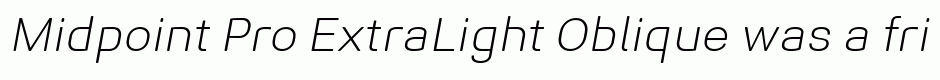Midpoint Pro ExtraLight Oblique