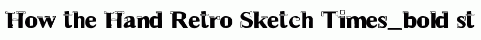 Hand Retro Sketch Times_bold