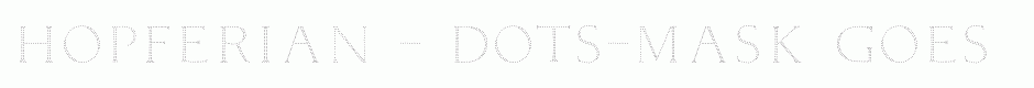 Hopferian - Dots-Mask
