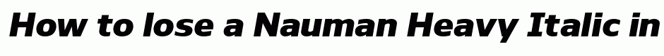 Nauman Heavy Italic