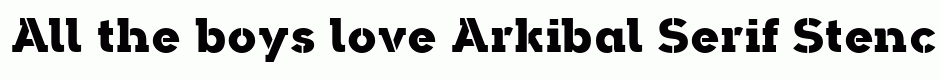 Arkibal Serif Stencil Heavy