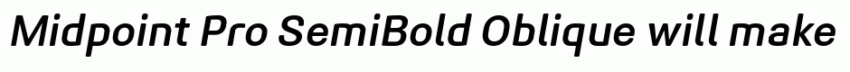 Midpoint Pro SemiBold Oblique