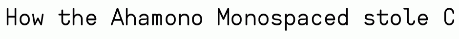 Ahamono Monospaced