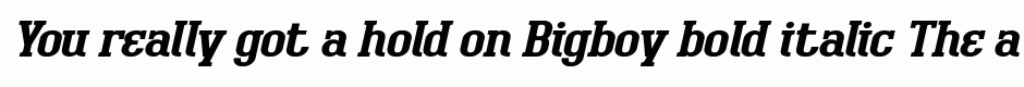 Bigboy bold italic
