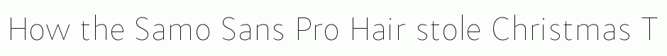 Samo Sans Pro Hair