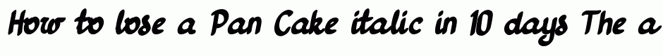 Pan Cake italic