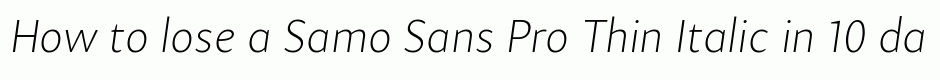 Samo Sans Pro Thin Italic