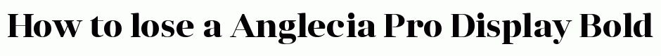 Anglecia Pro Display Bold