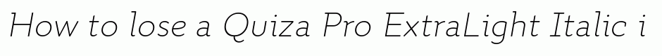 Quiza Pro ExtraLight Italic