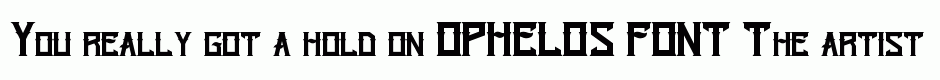 OPHELOS FONT