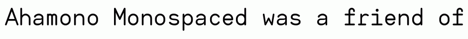 Ahamono Monospaced