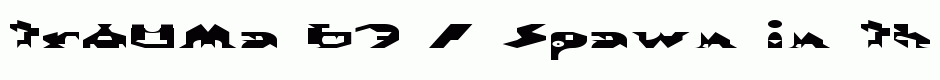 trAUMa 67 / Spawn