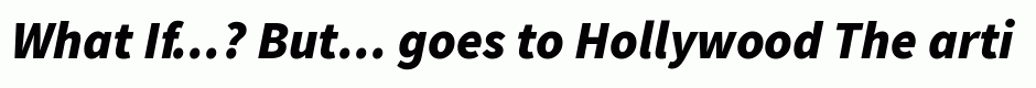 What If...? But...