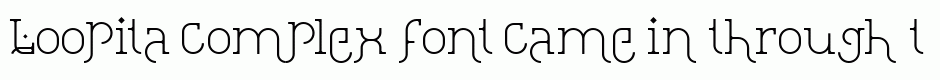 Loopita complex font
