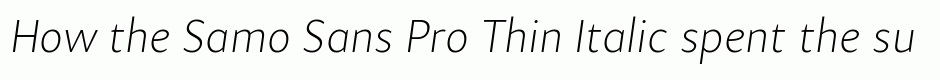 Samo Sans Pro Thin Italic