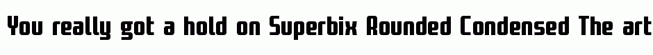 Superbix Rounded Condensed