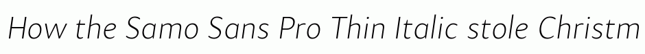 Samo Sans Pro Thin Italic